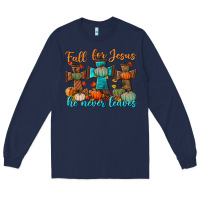 Navy fall for jesus he never leaves Long Sleeve Tee - BundleAndBundleShop