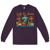 Plum fall for jesus he never leaves Long Sleeve Tee - BundleAndBundleShop