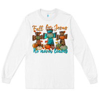 White fall for jesus he never leaves Long Sleeve Tee - BundleAndBundleShop