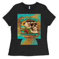 Black dead tired fueled by coffee 12 oz can cooler (regular) Ladies Tee - Artiststas