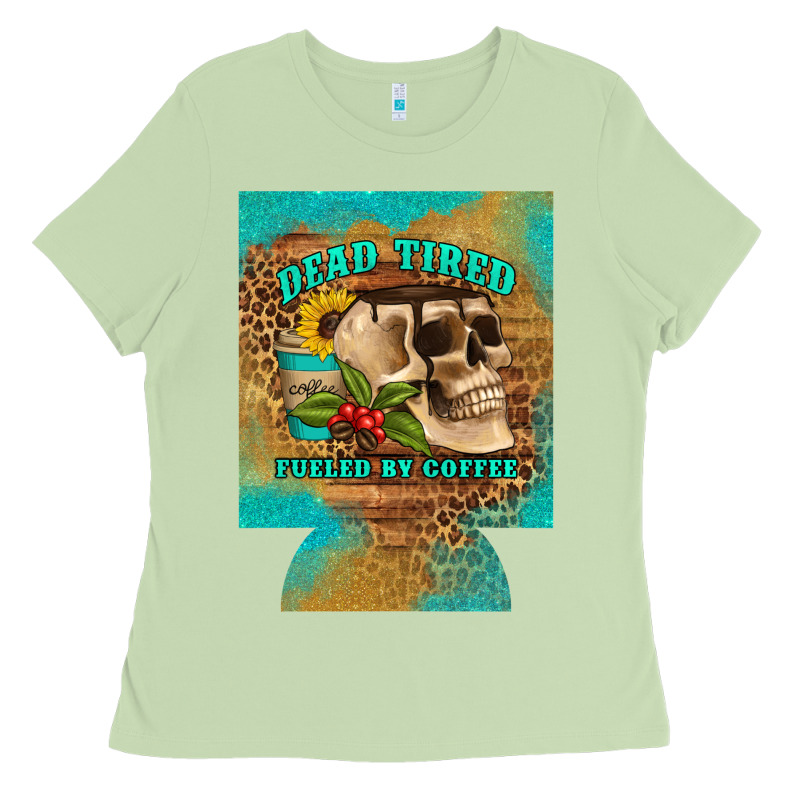 Dead Tired Fueled By Coffee 12 Oz Can Cooler (regular) Ladies Tee by Artiststas | Teevron