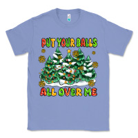Colony Blue put your balls all over me Classic Tee - MaliasSmallBusiness