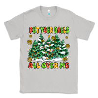 Moon Dust put your balls all over me Classic Tee - MaliasSmallBusiness