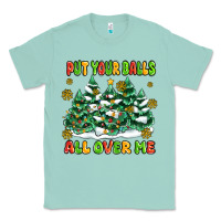 Seafoam put your balls all over me Classic Tee - MaliasSmallBusiness