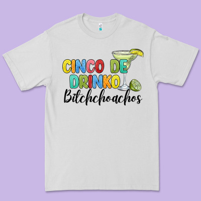 Cinco De Drinko Bitchchoahos Premium Tee Designed By Jahusdesignshop