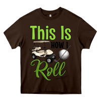 Chocolate Brown this is how i roll Heavy Core Tee - Artiststas