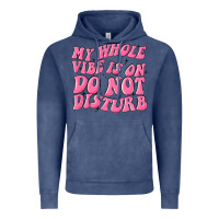 Vintage Denim my whole vibes on do not disturb Vintage Hoodie - MaliasSmallBusiness