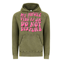 Vintage Olive my whole vibes on do not disturb Vintage Hoodie - MaliasSmallBusiness