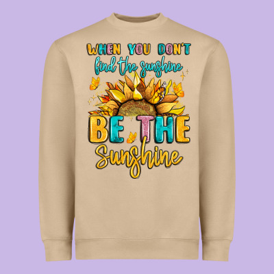 When You Dont Find The Sunshine Be The Sunshine Heavyweight Sweatshirt Designed By Lillyallendesigns