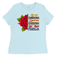 Baby Blue Always chingona sometimes cabrona but never pendej Ladies Tee - RanaPortraitStore