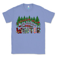Colony Blue i was made for winter Classic Tee - CowhideDigitalArt