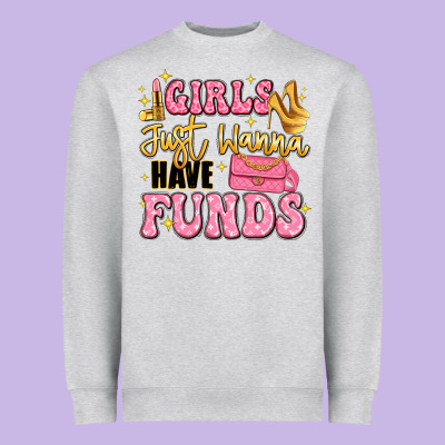 Girls Just Wanna Have Funds Heavyweight Sweatshirt Designed By Lillyallendesigns