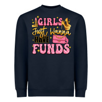 Navy girls just wanna have funds Heavyweight Sweatshirt - LillyAllenDesigns