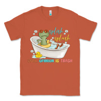Copper splash splash your opinion is trash Classic Tee - MaliasSmallBusiness