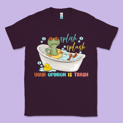 Splash Splash Your Opinion Is Trash Classic Tee Designed By Maliassmallbusiness