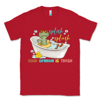 Red splash splash your opinion is trash Classic Tee - MaliasSmallBusiness