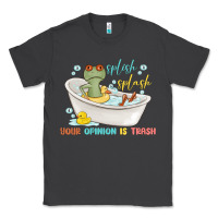 Smoke splash splash your opinion is trash Classic Tee - MaliasSmallBusiness