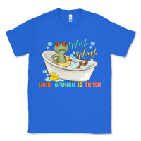 True Royal splash splash your opinion is trash Classic Tee - MaliasSmallBusiness