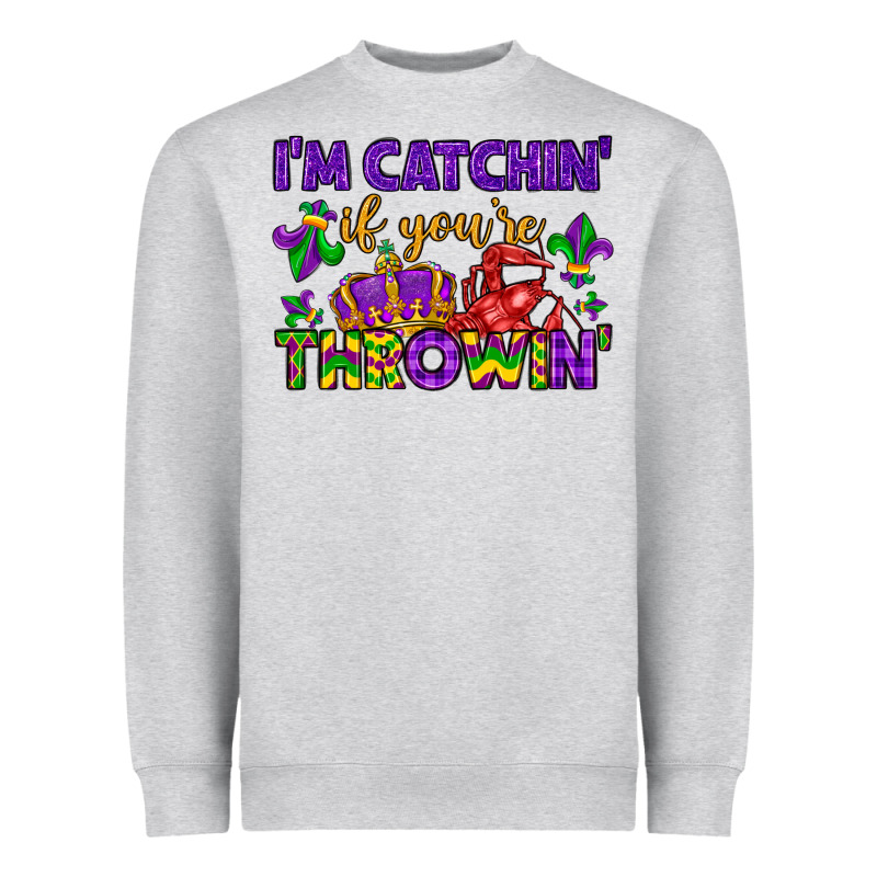 I M Catchin If You Re Throwin Heavyweight Sweatshirt by LillyAllenDesigns | Teevron