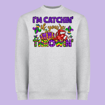 I M Catchin If You Re Throwin Heavyweight Sweatshirt Designed By Lillyallendesigns