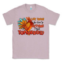 Lilac live today like you're getting fried tomorrow Classic Tee - MaliasSmallBusiness