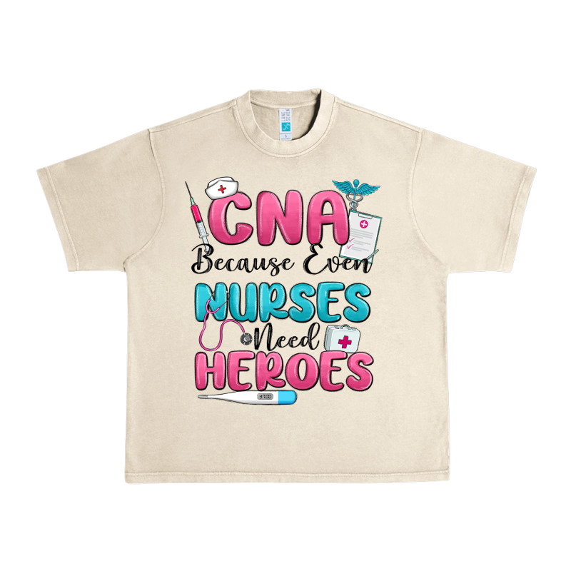 Cna Because Even Nurses Need Heroes Urban Heavy Tee by MaliasSmallBusiness | Teevron