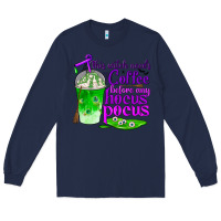 Navy this witch needs coffee before any hocus pocus Long Sleeve Tee - BundleAndBundleShop