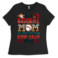 Black i'm a baseball mom we don't do that keep calm thin Ladies Tee - Jasminsmagicworld