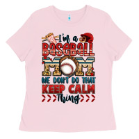 Bubblegum Pink i'm a baseball mom we don't do that keep calm thin Ladies Tee - Jasminsmagicworld