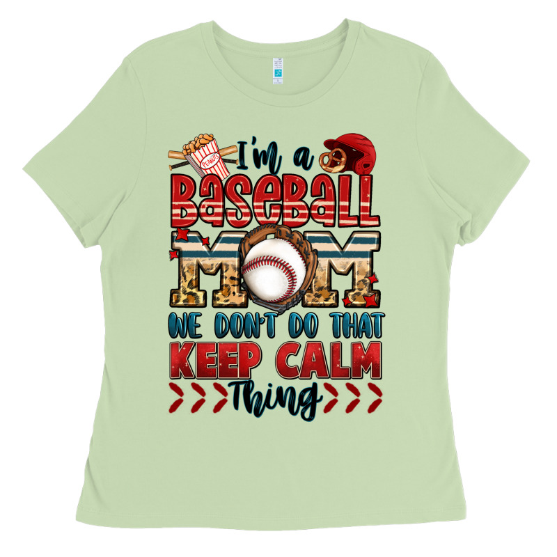 I'm A Baseball Mom We Don't Do That Keep Calm Thin Ladies Tee by Jasminsmagicworld | Teevron
