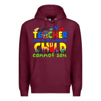 Burgundy teacher can hear what a child cannot say Premium Hoodie - CowGirlArtShop