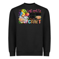 Black i just want to stay home and craft Heavyweight Sweatshirt - LillyAllenDesigns