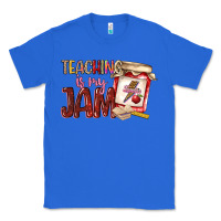 True Royal teaching is my jam Classic Tee - NancyCooperArtShop