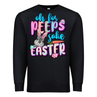 Black Oh for peeps sake Easter Day Premium Sweatshirt - CowGirlArtShop