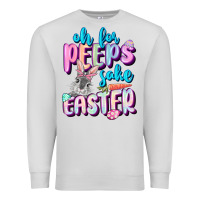 Dove Grey Oh for peeps sake Easter Day Premium Sweatshirt - CowGirlArtShop