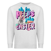 Oatmeal Heather Oh for peeps sake Easter Day Premium Sweatshirt - CowGirlArtShop