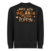 Black made with melanin always poppin' Heavyweight Sweatshirt - LillyAllenDesigns