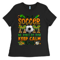 Black i'm a soccer mom we don't do that keep calm thing Ladies Tee - Jasminsmagicworld