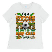 White i'm a soccer mom we don't do that keep calm thing Ladies Tee - Jasminsmagicworld