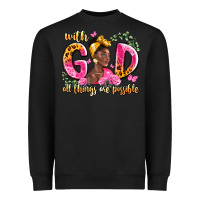 Black with god all things are possible black woman Heavyweight Sweatshirt - LillyAllenDesigns