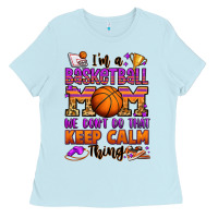 Baby Blue i'm a baskeball mom we don't do that keep calm thi Ladies Tee - Jasminsmagicworld