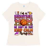 Bone i'm a baskeball mom we don't do that keep calm thi Ladies Tee - Jasminsmagicworld