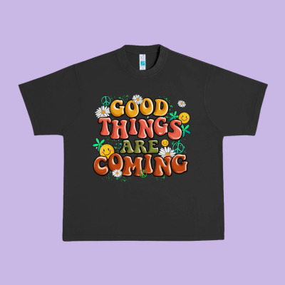 Good Things Are Coming Urban Heavy Tee Designed By Maliassmallbusiness