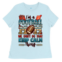 I'm A American Football Mom We Don't Do That Keep Ladies Tee | Teevron