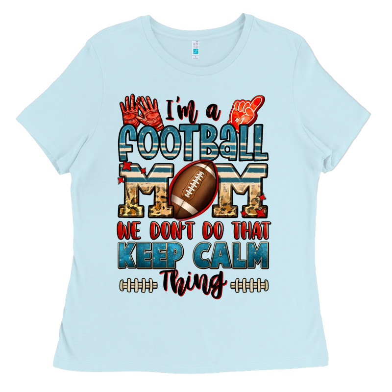 I'm A American Football Mom We Don't Do That Keep Ladies Tee by Jasminsmagicworld | Teevron