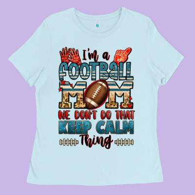 I'm A American Football Mom We Don't Do That Keep Ladies Tee Designed By Jasminsmagicworld
