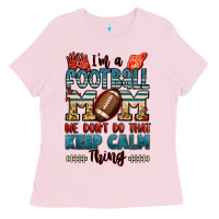 Bubblegum Pink i'm a american football mom we don't do that keep Ladies Tee - Jasminsmagicworld