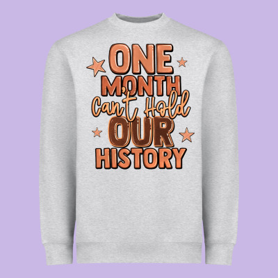 One Month Can't Hold Our History Heavyweight Sweatshirt Designed By Lillyallendesigns