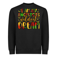 Black i am my ancestors wildest dream Heavyweight Sweatshirt - LillyAllenDesigns