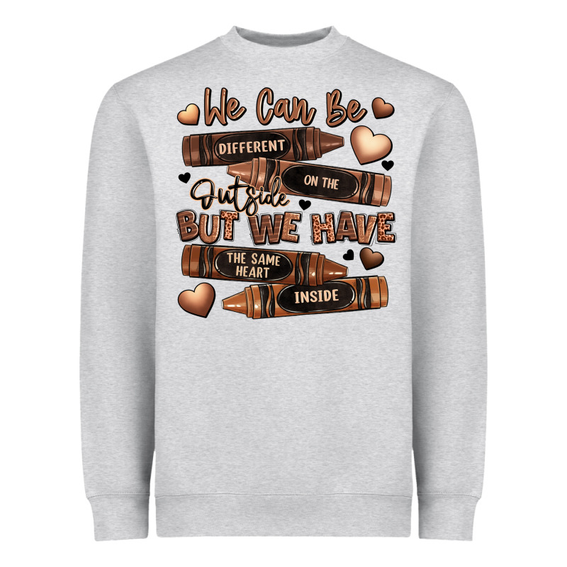 We Can Be Different On The Outside But We Have The Heavyweight Sweatshirt by LillyAllenDesigns | Teevron